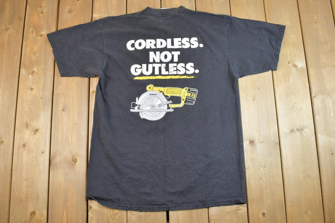 90s DeWalt Cordless Not Gutless tee