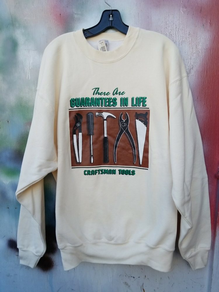 90s Craftsman There Are Guarantees In Life crewneck